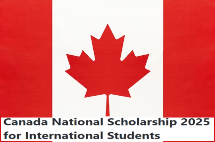 Applications are open for the Canada National Scholarship 2025 for International Students